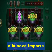 vila nova imports